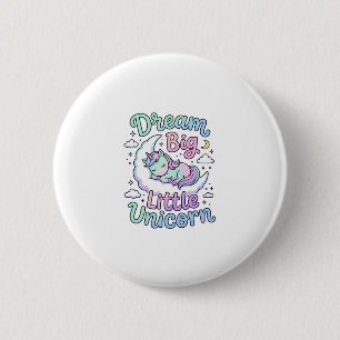 Unicorn Dream Big Little Unicorn Gift Idea Vector  6 Cm Round Badge