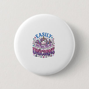 Unicorn Easily Distracted by Unicorns Commercial C 6 Cm Round Badge