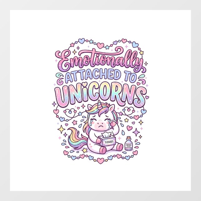 Unicorn Emotionally Attached to Unicorns Original  (Sheet)