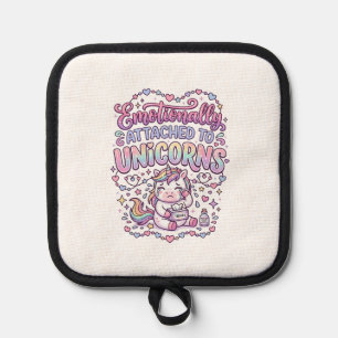 Unicorn Emotionally Attached to Unicorns Original  Pot Holder