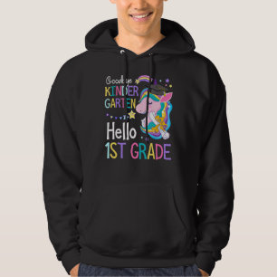 Unicorn Girl Goodbye Kindergarten Hello 1st Grade Hoodie