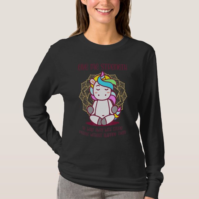 Unicorn Give Me Strength To Walk Away With Stupid  T-Shirt (Front)