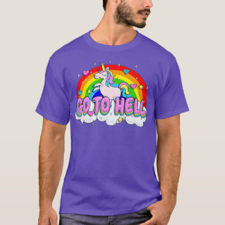Unicorn Go to Hell Unicorn T-Shirt