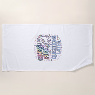 Unicorn Horn First Questions Later Adorable Sticke Beach Towel