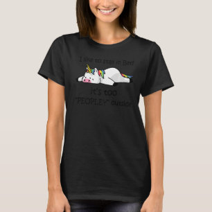 Unicorn I Like To Stay in Bed It's Too Peopley Out T-Shirt