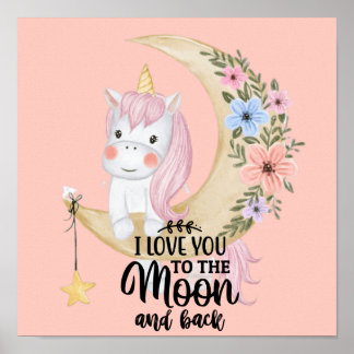 Unicorn I love you to the moon and back poster