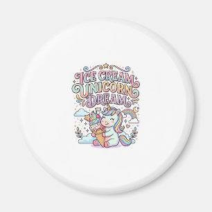 Unicorn Ice Cream Unicorn Dream Funny Typography D Magnet