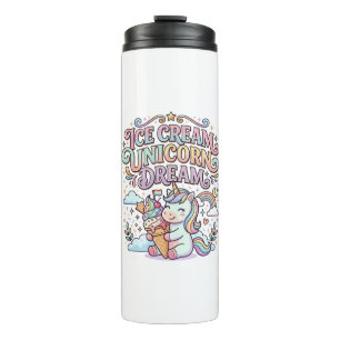 Unicorn Ice Cream Unicorn Dream Funny Typography D Thermal Tumbler