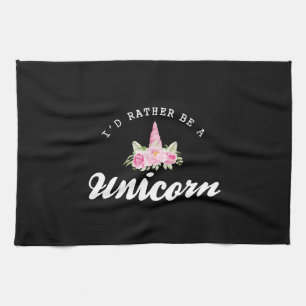 Unicorn I'd rather be a unicorn Tea Towel