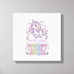 Unicorn I'm Not Weird I'm Unicorn Level Unique Ado Canvas Print