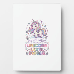 Unicorn I'm Not Weird I'm Unicorn Level Unique Ado Plaque