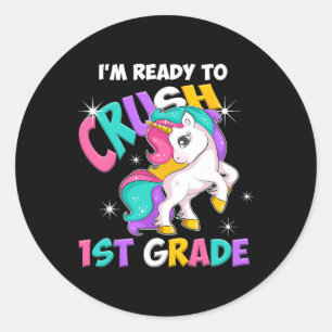 Unicorn I'm Ready To Crush 1st Grade Girls Byck To Classic Round Sticker