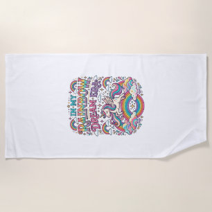Unicorn In My Rainbow Dream Era Colourful Apparel  Beach Towel