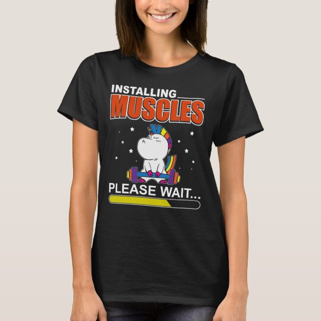 Unicorn Installing Muscles Please Wait Funny Fitne T-Shirt (Front)