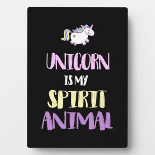 Unicorn is My Spirit Animal Plaque
