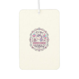 Unicorn It's My Unicorn Birthday Playful Shirt Gra Car Air Freshener