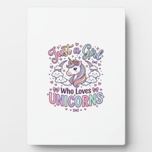 Unicorn Just a Girl Who Loves Unicorns White Backg Plaque