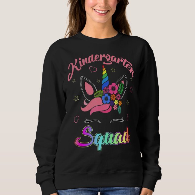 Unicorn Kindergarten Squad Teacher Student Back To Sweatshirt (Front)