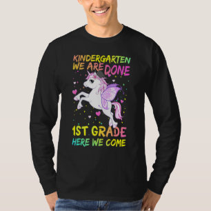 Unicorn Kindergarten We Are Done 1st Grade Here We T-Shirt