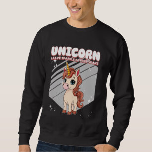 Unicorn Leave Sparkle In Your Wake Unicorn Sweatshirt