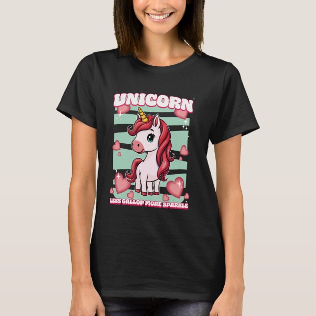 Unicorn Less Gallop More Sparkle Unicorn T-Shirt (Front)