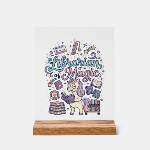 Unicorn Librarian of Magic Print Ready Apparel Gra Acrylic Sign