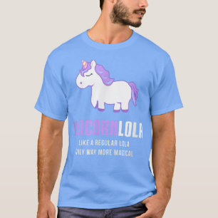 Unicorn Lola Shirt, Funny Cute Magical Gift T-Shirt