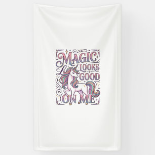 Unicorn Magic Looks Good on Me Trendy Shirt Graphi Banner