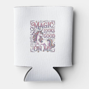 Unicorn Magic Looks Good on Me Trendy Shirt Graphi Can Cooler