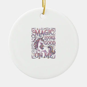 Unicorn Magic Looks Good on Me Trendy Shirt Graphi Ceramic Tree Decoration