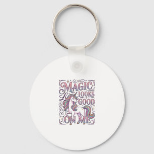 Unicorn Magic Looks Good on Me Trendy Shirt Graphi Key Ring