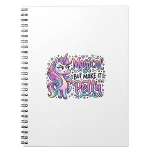 Unicorn Magical but Make It Petty Gift Idea Typogr Notebook