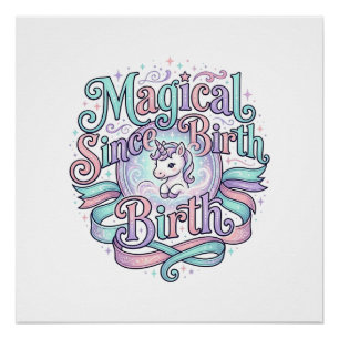Unicorn Magical Since Birth Original Graphic Tee D Poster