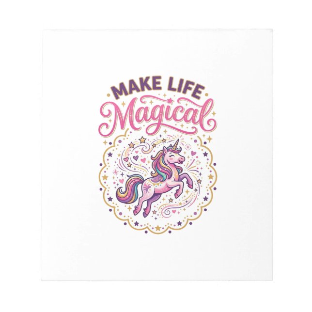 Unicorn Make Life Magical POD Ready White Backgrou Notepad (Front)
