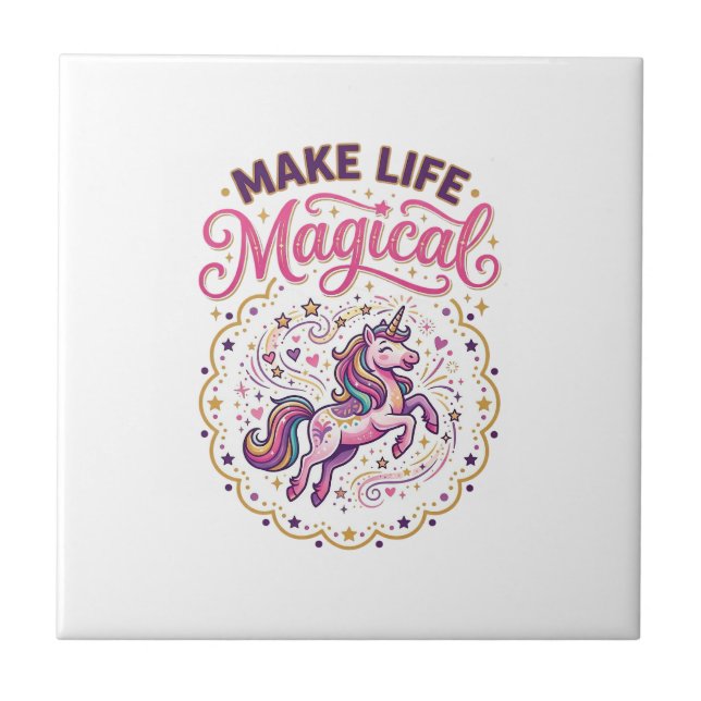 Unicorn Make Life Magical POD Ready White Backgrou Tile (Front)