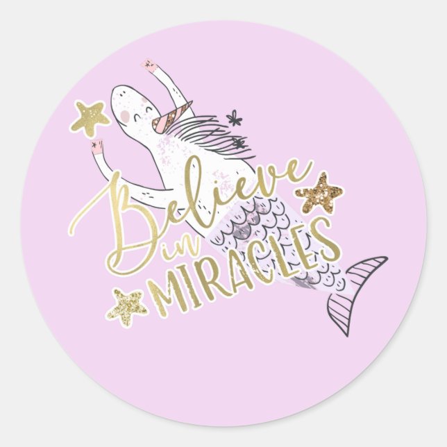 Unicorn Mermaid Modern Trendy Believe in Miracles Classic Round Sticker (Front)
