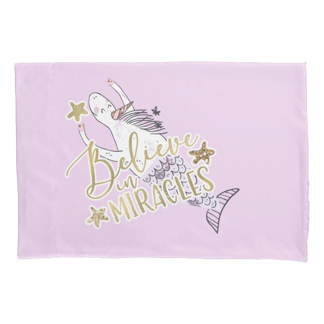 Unicorn Mermaid Modern Trendy Believe in Miracles Pillowcase (Front)