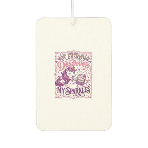 Unicorn Not Everyone Deserves My Sparkles Stylish Car Air Freshener