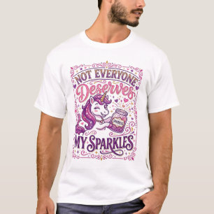 Unicorn Not Everyone Deserves My Sparkles Stylish  T-Shirt