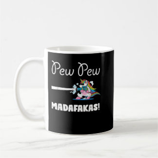 Unicorn PewPewPew Madafakas Unicorn Crazy Pew Funn Coffee Mug