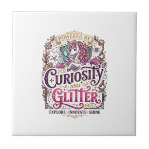 Unicorn Powered by Curiosity and Glitter Stylish W Tile