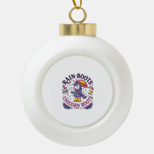 Unicorn Rain Boots and Unicorn Roots Commercial Sh Ceramic Ball Christmas Ornament