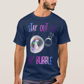 Unicorn Rainbow Stay Out Of My Bubble T T-Shirt