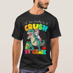 Unicorn Riding Rex  I'm Ready To Crush 1st Grade T-Shirt