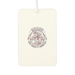 Unicorn Rodeo but Make It Magical Funny Cute Gift  Car Air Freshener