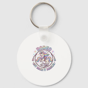Unicorn Rodeo but Make It Magical Funny Cute Gift  Key Ring