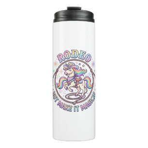 Unicorn Rodeo but Make It Magical Funny Cute Gift  Thermal Tumbler