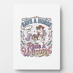Unicorn Save a Horse Ride a Unicorn Print Ready Ap Plaque