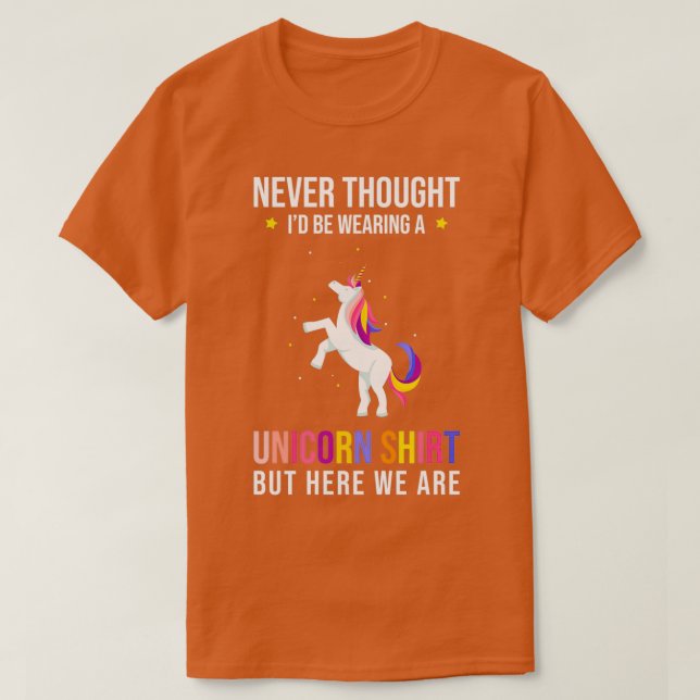 Unicorn Saying Funny Unicorn T-Shirt (Design Front)