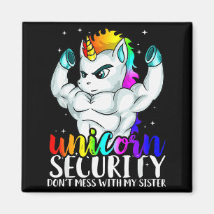 Unicorn Security Dont Mess With My Sister Funny Br Magnet